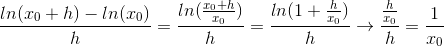 \frac{ln(x_{0}+h)-ln(x_{0})}{h}=\frac{ln(\frac{x_{0}+h}{x_{0}})}{h}=\frac{ln(1+\frac{h}{x_{0}})}{h}\rightarrow \frac{\frac{h}{x_{0}}}{h}=\frac{1}{x_{0}}