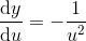 \frac{\mathrm{d} y}{\mathrm{d} u}=-\frac{1}{u^2}