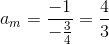 a_m=\frac{-1}{-\frac{3}{4}}=\frac{4}{3}