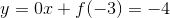 y=0x+f(-3)=-4