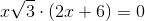 x\sqrt{3}\cdot(2x+6)=0