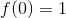 f(0)=1