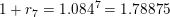 \small 1+r_7=1{.}084^7=1{.}78875
