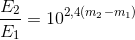 \frac{E_2}{E_1} =10^{2{,}4(m_2-m_1)}
