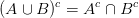 (A \cup B)^c=A^c \cap B^c