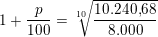 \small 1+\frac{p}{100} =\sqrt[10]{\frac{10.240{,}68}{8.000}}