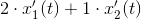 2\cdot x_1'(t)+1\cdot x_2'(t)