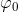 \varphi _0