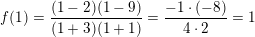 \small \small f(1)=\frac{(1-2)(1-9)}{(1+3)(1+1)}=\frac{-1\cdot (-8)}{4\cdot 2}=1