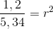 \frac{1,2}{5,34} = r^2