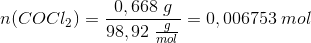 n(COCl_2)=\frac{0,668\; g}{98,92\; \frac{g}{mol}}=0,006753\; mol