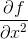 \frac{\partial f}{\partial x^2}