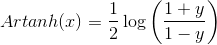 A rtanh(x) = \frac{1}{2} \log\left(\frac{1+y}{1-y} \right)