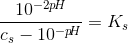 \frac{10^{-2p\! H}}{c_s-10^{-p\! H}}=K_s