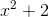 x^2+2