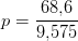 p=\frac{68{,}6}{9{,}575}