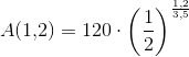 A(1{,}2)=120\cdot \left ( \frac{1}{2} \right )^{\frac{1{,}2}{3{,}5}}
