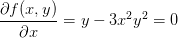 \frac{\partial f(x,y)}{\partial x}=y-3x^2y^2=0