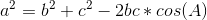 a^2 = b^2+c^2 -2bc*cos(A)
