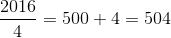 \frac{2016}{4} = 500+4 = 504