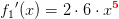 {f_1}{}'(x)=2\cdot 6\cdot x^\mathbf{\color{Red} 5}