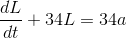 \frac{dL}{dt}+34L= 34a