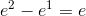 e^{^{2}}-e^{1}=e