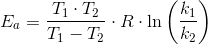 E_a=\frac{T_1\cdot T_2}{T_1-T_2}\cdot R\cdot \ln\left ( \frac{k_1}{k_2} \right )