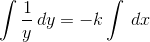 \int \frac{1}{y}\, dy=-k\int \, dx