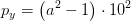 p_y= \left (a^2-1 \right )\cdot 10^2