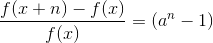 \frac{f(x+n)-f(x)}{f(x)}=\left ( a^{n}-1 \right )