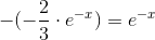 - (-\frac{2}{3} \cdot e^{-x}) = e^{-x}