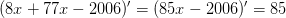 (8x+77x-2006){}'=(85x-2006){}'=85