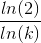 \frac{ln(2)}{ln(k)}