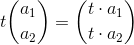 t\binom{a_{1}}{a_2}=\binom{t\cdot a_1}{t\cdot a_2}