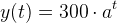 y(t)=300\cdot a^{t}