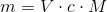 m=V\cdot c\cdot M