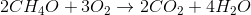 2CH_{4}O+3O_{2}\rightarrow 2CO_{2}+4H_{2}O