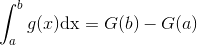 \int_{a}^{b}g(x)\textup{dx}=G(b)-G(a)