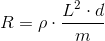 R=\rho \cdot \frac{L^2\cdot d}{m}
