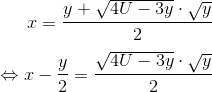 x=\frac{y+\sqrt{4U-3y}\cdot \sqrt{y}}{2} \\ \\ \Leftrightarrow x-\frac{y}{2}=\frac{\sqrt{4U-3y}\cdot \sqrt{y}}{2}