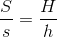 \frac{S}{s}=\frac{H}{h}