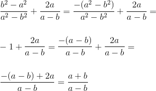 \\\frac{b^2-a^2}{a^2-b^2}+\frac{2a}{a-b}= \frac{-(a^2-b^2)}{a^2-b^2}+\frac{2a}{a-b}=\\\;\\\;\\-1+\frac{2a}{a-b}= \frac{-(a-b)}{a-b}+\frac{2a}{a-b}=\\\;\\\;\\ \frac{-(a-b)+2a}{a-b}= \frac{a+b}{a-b}