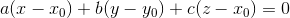 a(x-x_0)+b(y-y_0)+c(z-x_0)=0