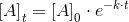 \left [A \right ]_t=\left [A \right ]_0\cdot e^{-k\cdot t}