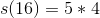 s(16)=5*4