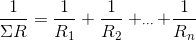 \frac{1}{\Sigma R}=\frac{1}{R_1}+\frac{1}{R_2}+_{\cdots}+\frac{1}{R_n}