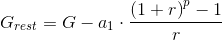 G_{rest}=G-a_1\cdot \frac{\left ( 1+r \right )^p-1}{r}