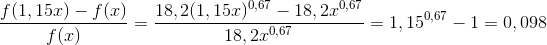 \frac{f(1,15x)-f(x)}{f(x)}=\frac{18,2(1,15x)^{0,67}-18,2x^{0,67}}{18,2x^{0,67}}=1,15^{0,67}-1=0,098