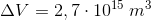 \Delta V= 2,7\cdot 10^{15} \; m^3